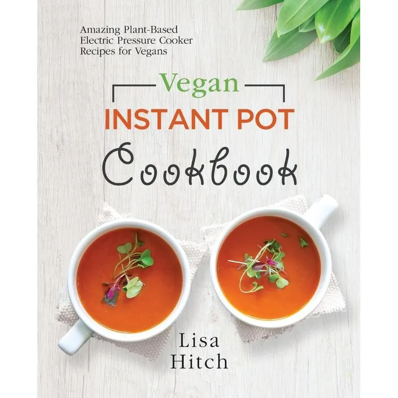 Vegan Instant Pot Cookbook