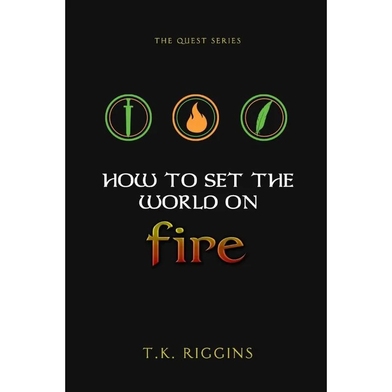 How To Set The World On Fire
