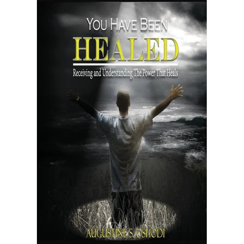 You have been healed.