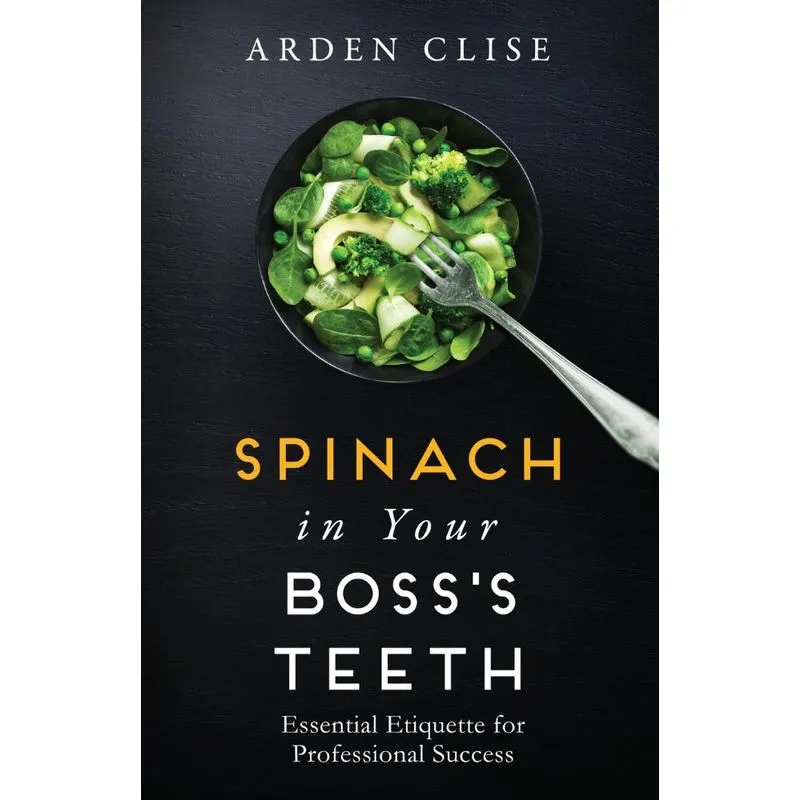 Spinach in Your Bosss Teeth