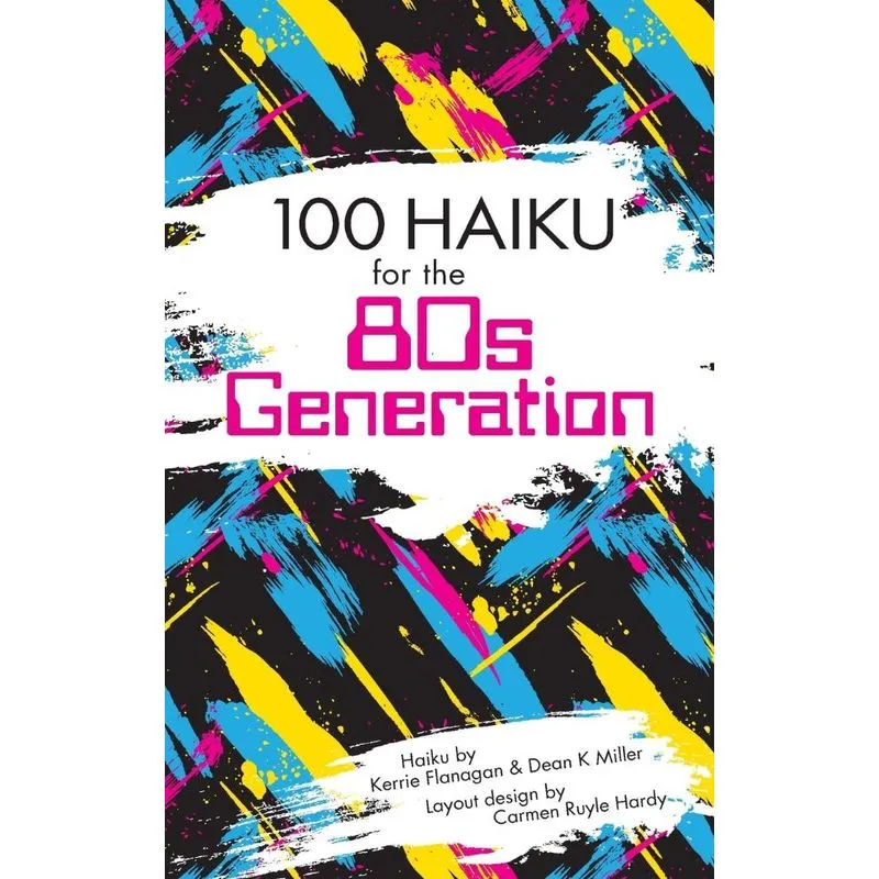 100 Haiku For The 80s Generation