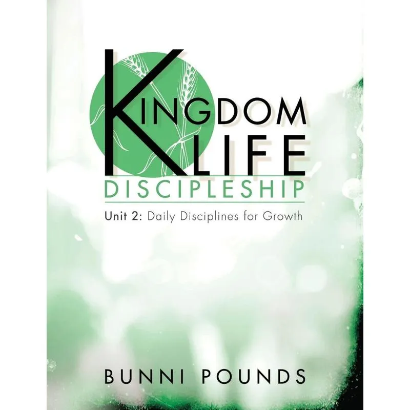 Kingdom Life Discipleship Unit 2