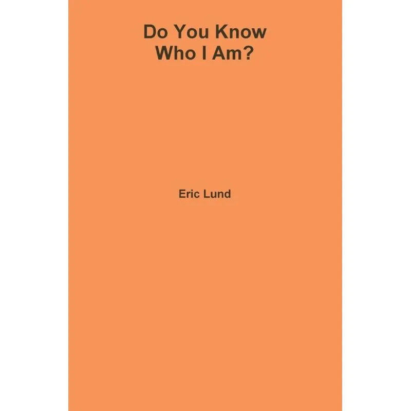 Do You Know Who I Am?
