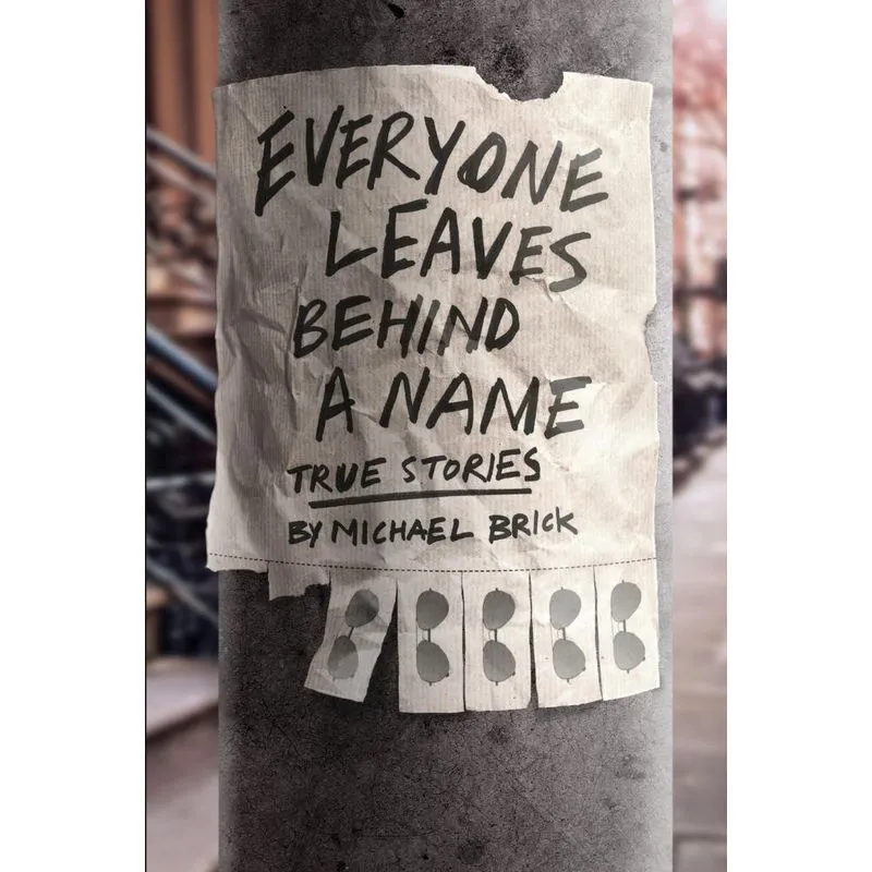 Everyone Leaves Behind a Name. Everyone Leaves Behind a Name