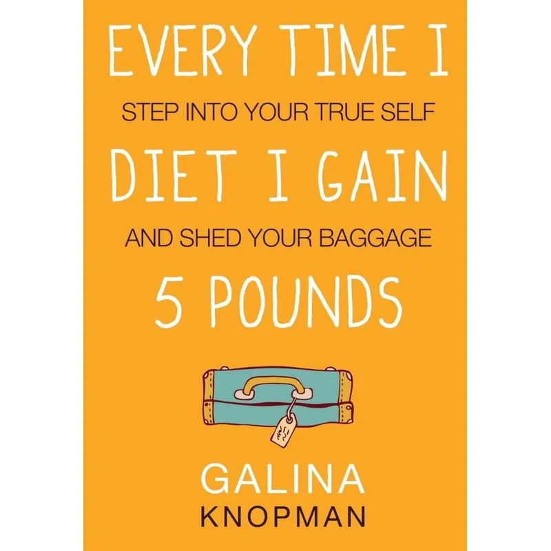 Every Time I Diet I Gain 5 Pounds