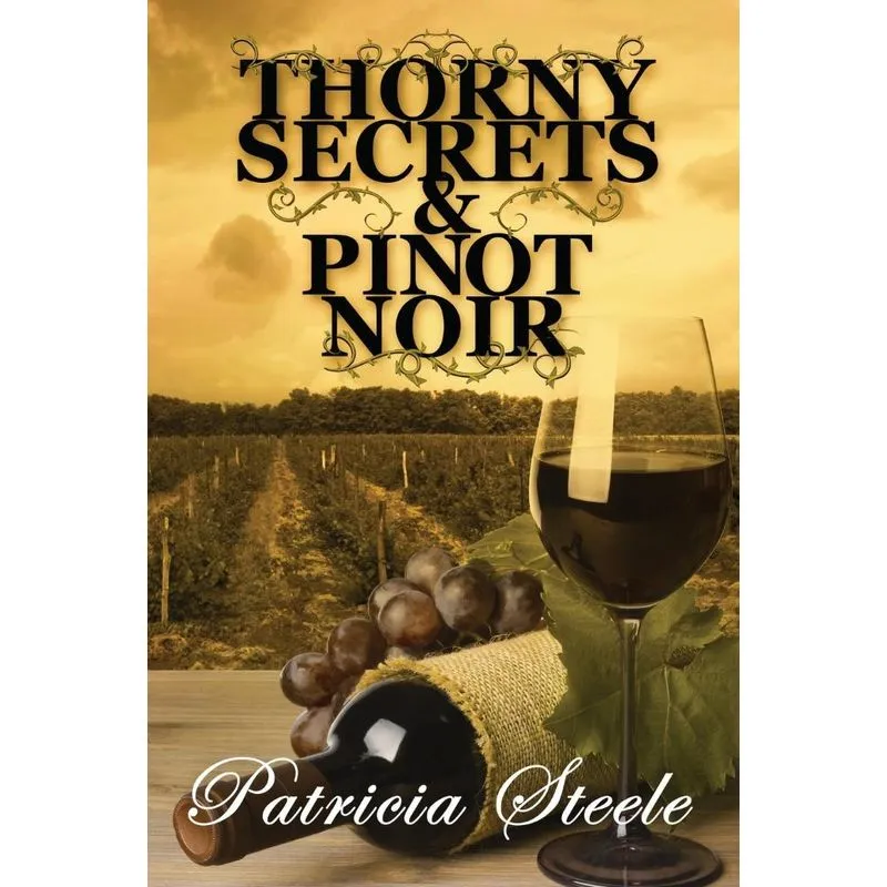 Thorny Secrets & Pinot Noir