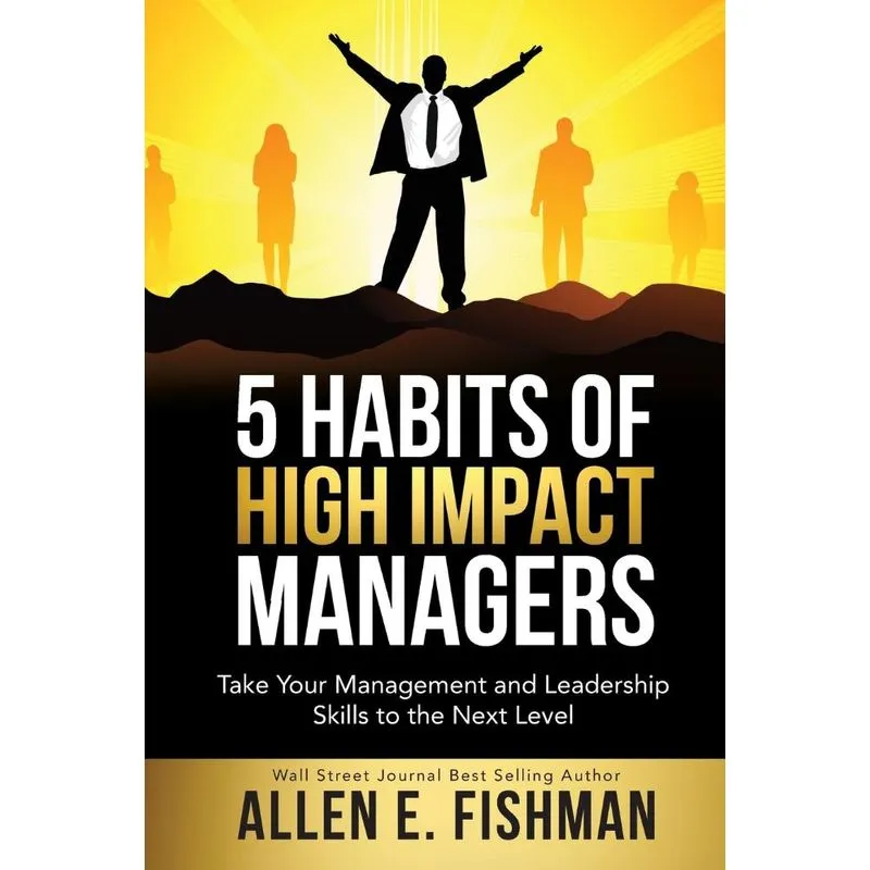 5 Habits of High Impact Managers