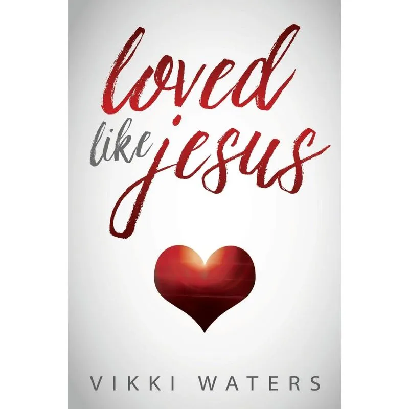 LOVED LIKE JESUS