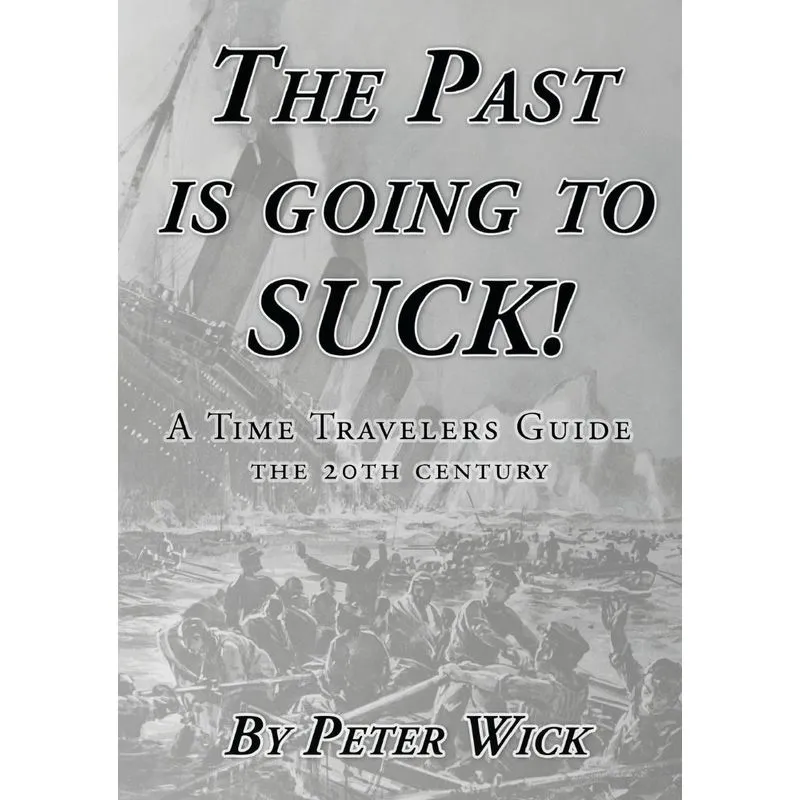 The Past is Going to Suck