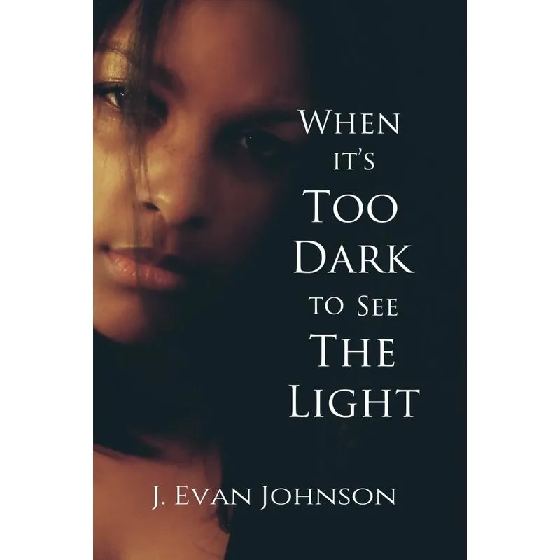 When its Too Dark to See the Light