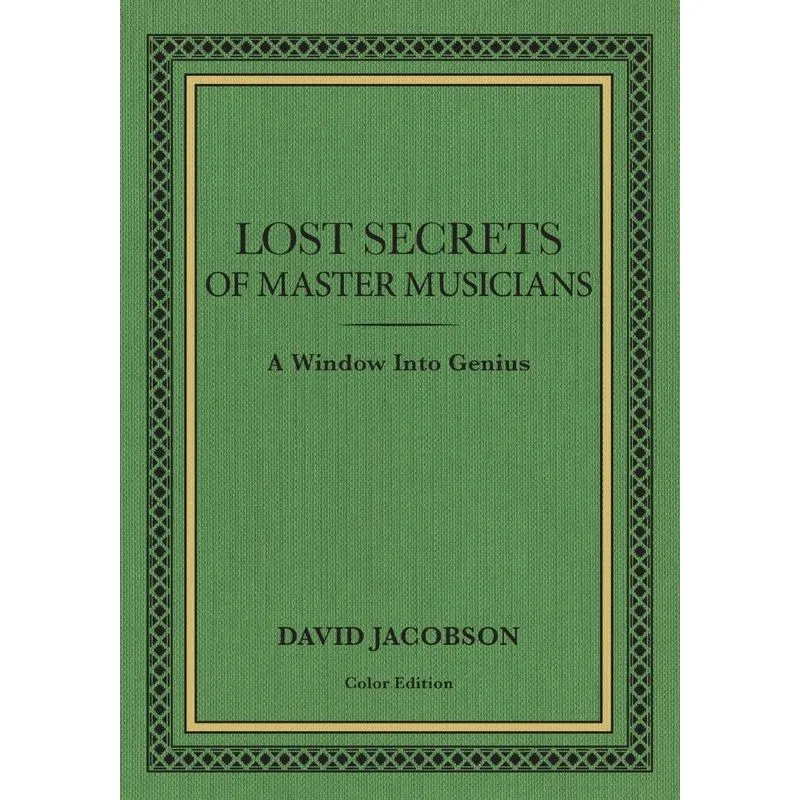 Lost Secrets of Master Musicians