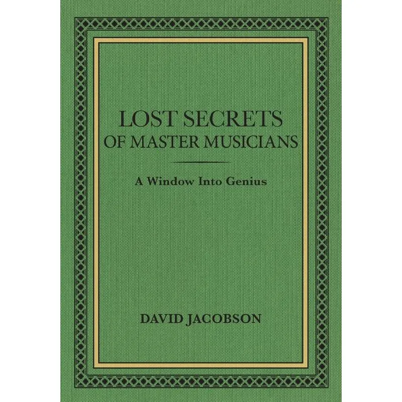 Lost Secrets of Master Musicians