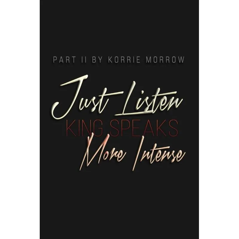 Just Listen More Intense