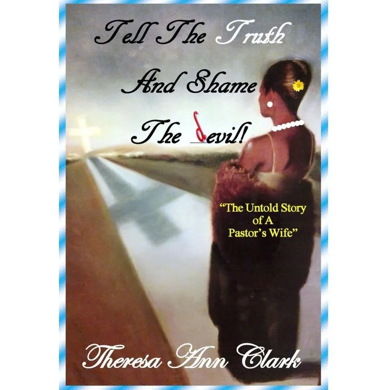 TELL THE TRUTH AND SHAME THE DEVIL