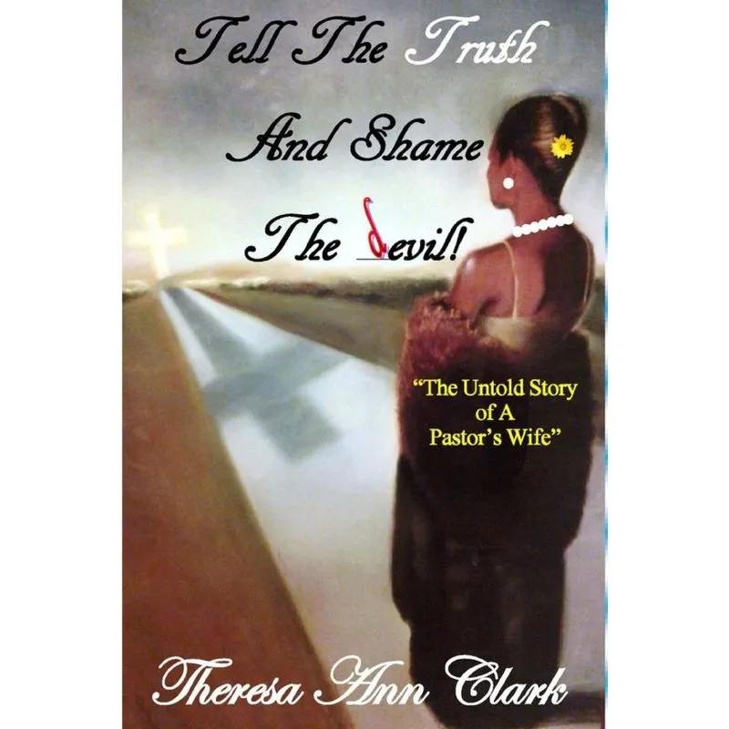 TELL THE TRUTH AND SHAME THE DEVIL