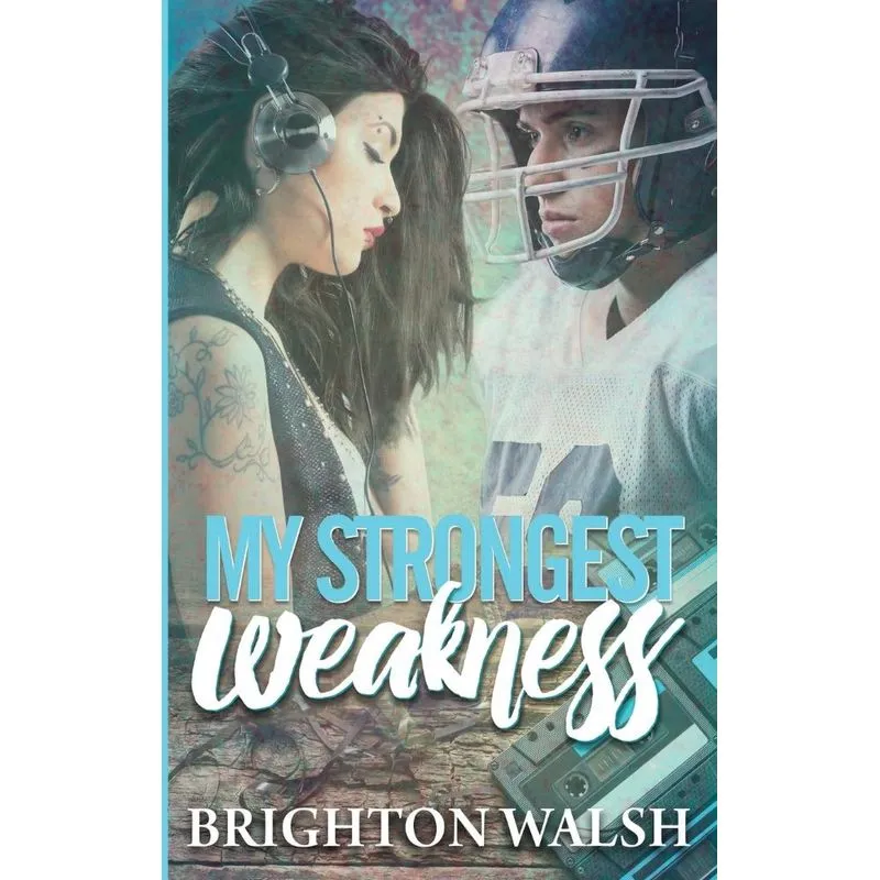 My Strongest Weakness
