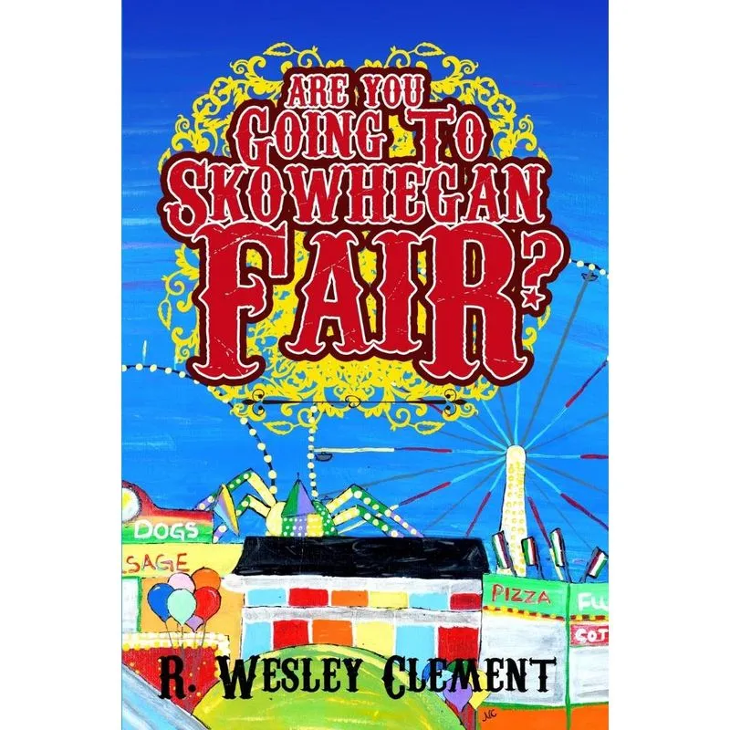 Are you Going to Skowhegan Fair
