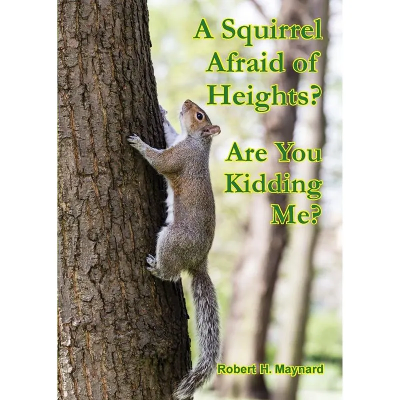 A Squirrel Afraid of Heights? Are You Kidding Me?