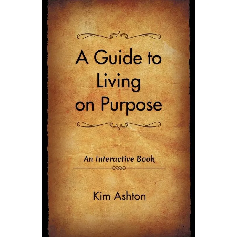 A Guide To Living On Purpose