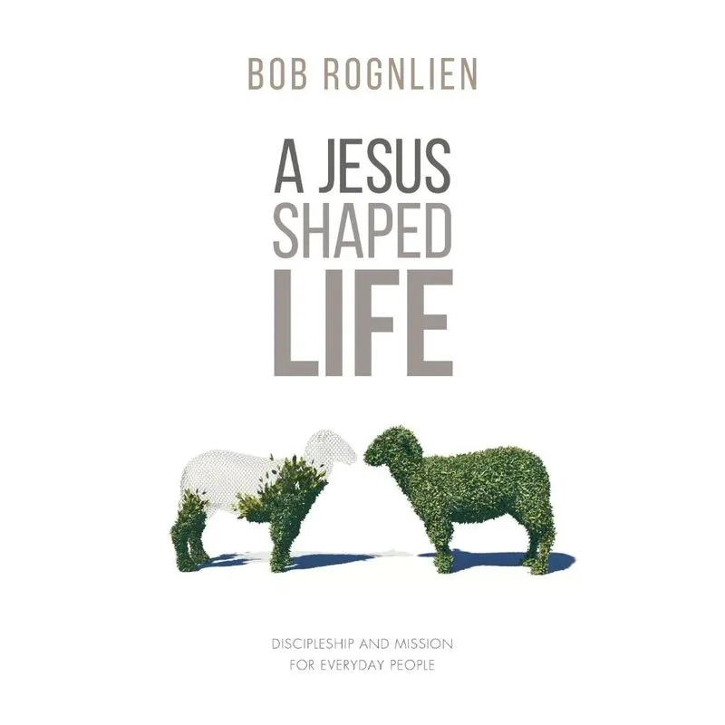 A Jesus-Shaped Life