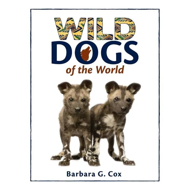 Wild Dogs of the World