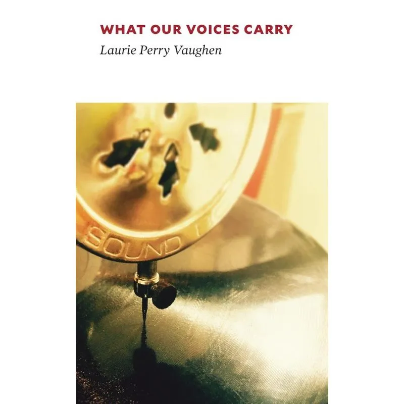 What Our Voices Carry