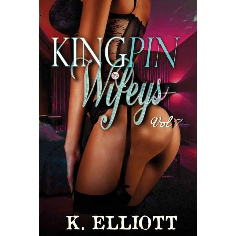 Kingpin Wifeys Vol 7
