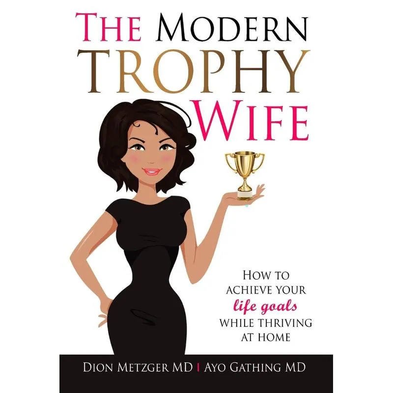 The Modern Trophy Wife