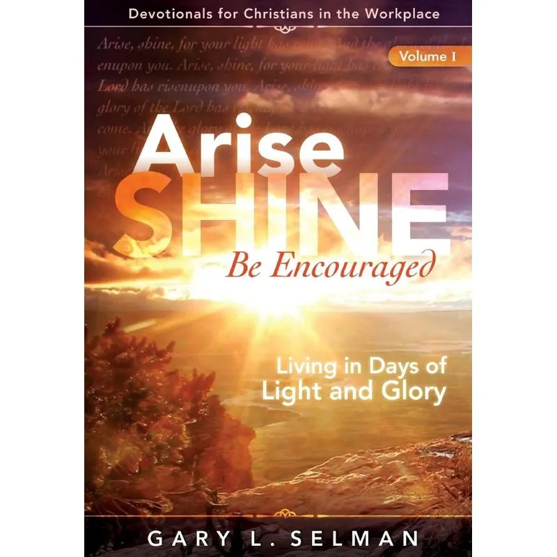 Arise, Shine, Be Encouraged