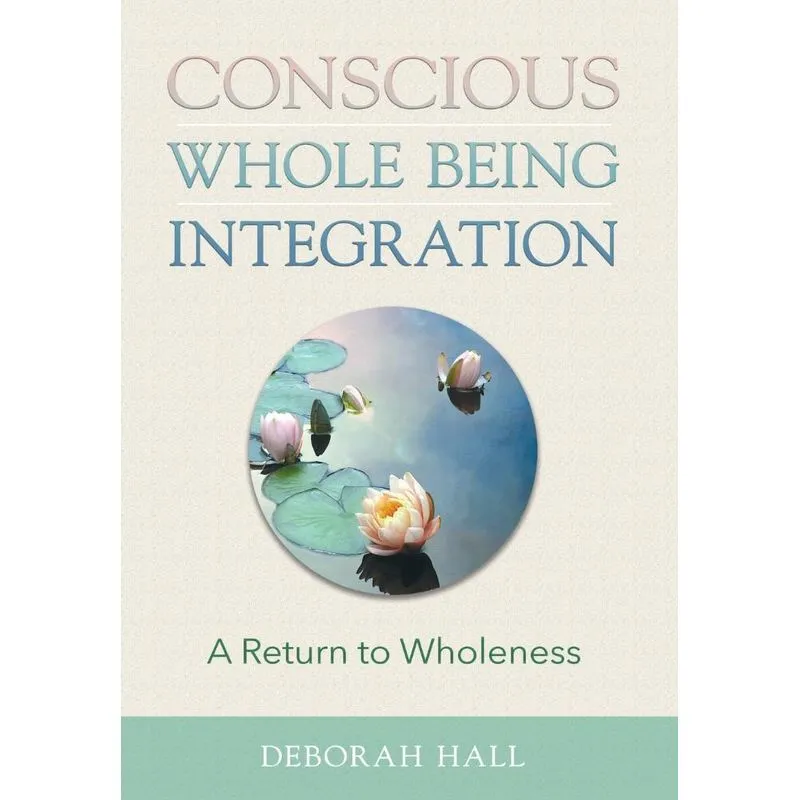 Conscious Whole Being Integration