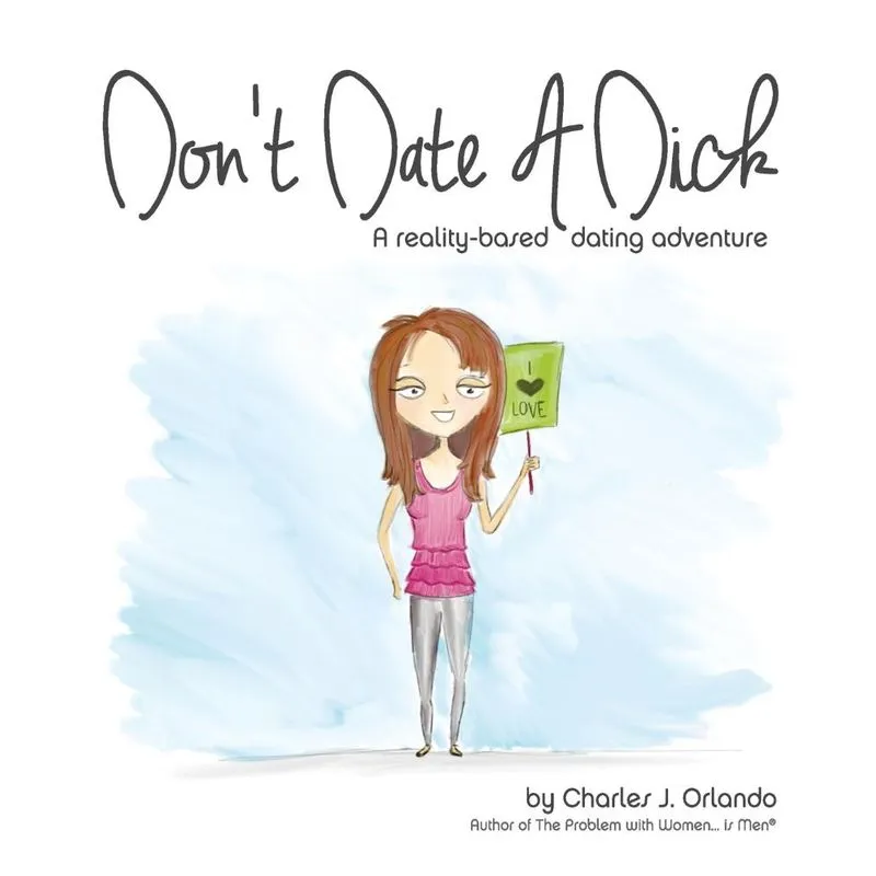 Dont Date A Dick