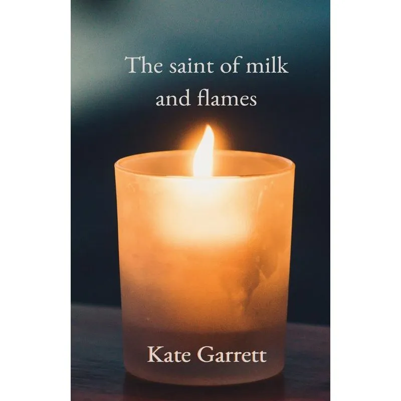 The saint of milk and flames