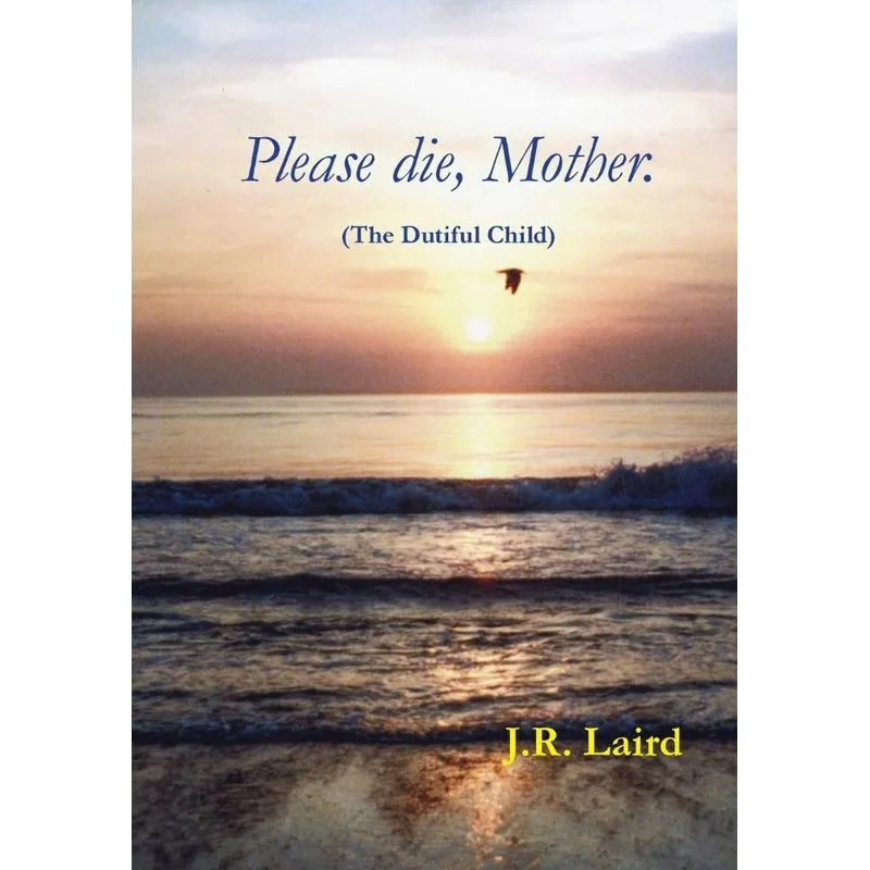 Please die, Mother.