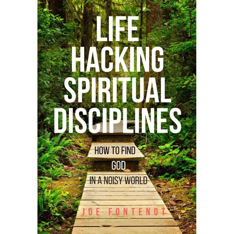 Life Hacking Spiritual Disciplines