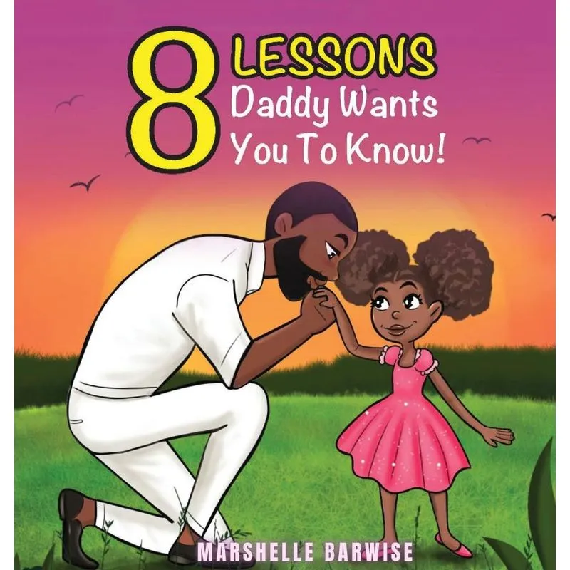 8 Lessons Daddy Wants You to Know
