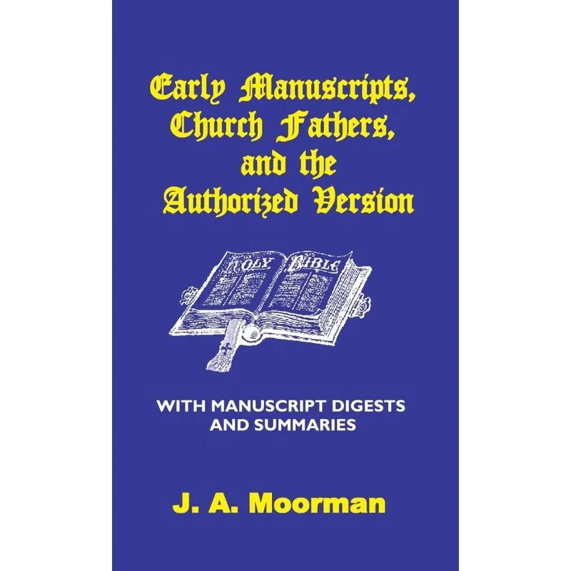 Early Manuscripts, Church Fathers and the Authorized Versio