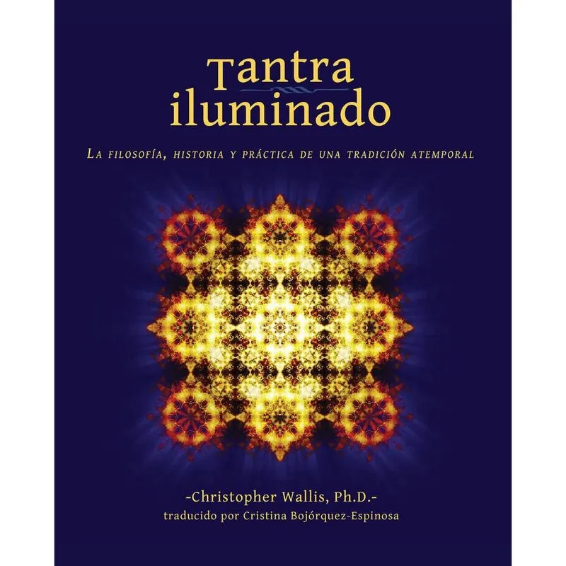 Tantra Iluminado: A Filosofia, História e Prática de um T