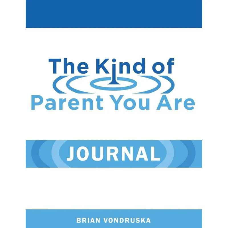 The Kind of Parent You Are Journal