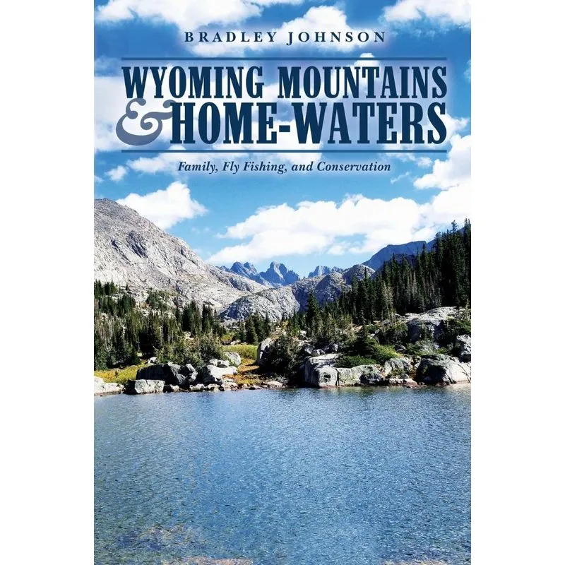 Wyoming Mountains & Home-waters