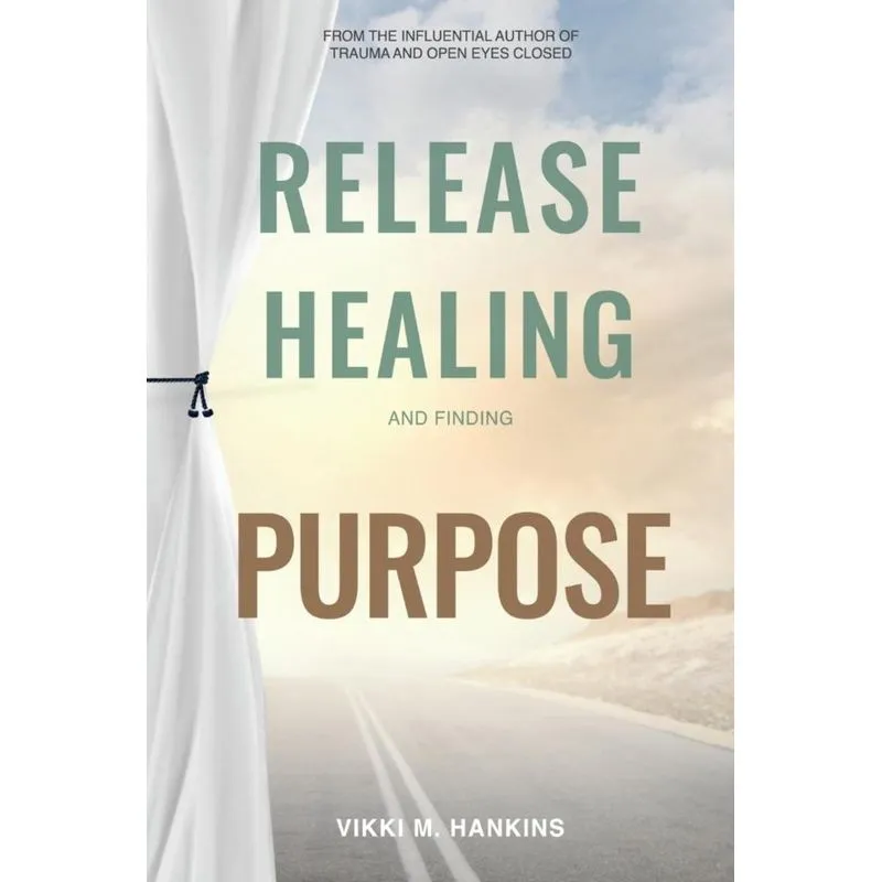 Release, Healing & Finding Purpose