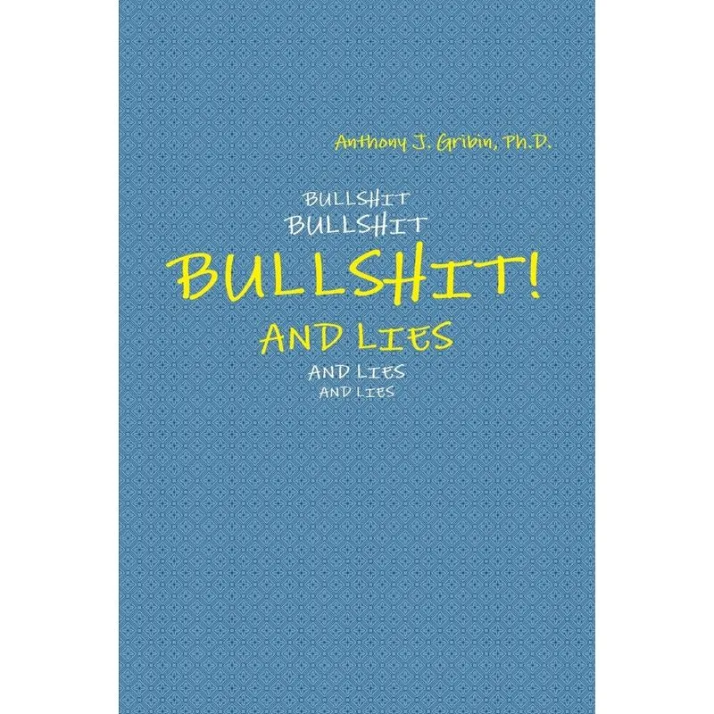 BULLSHIT! AND LIES