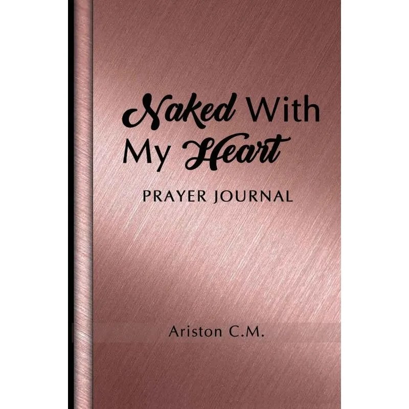 Naked With My Heart Prayer Journal