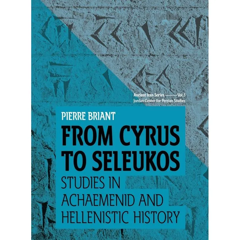 From Cyrus To Seleukos