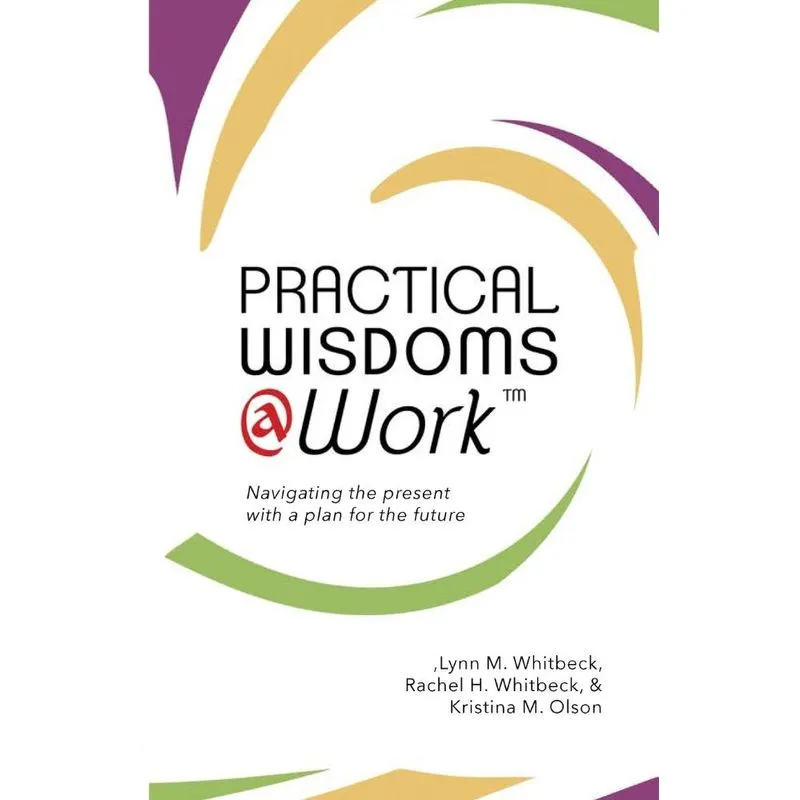 Practical Wisdoms @ Work