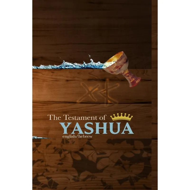 THE TESTAMENT OF YASHUA