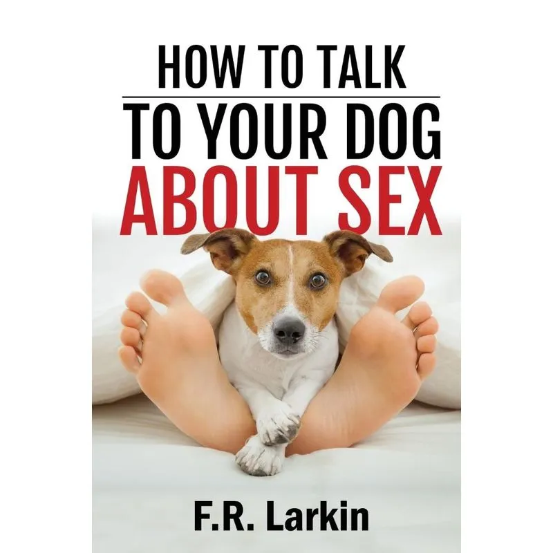 How To Talk To Your Dog About Sex