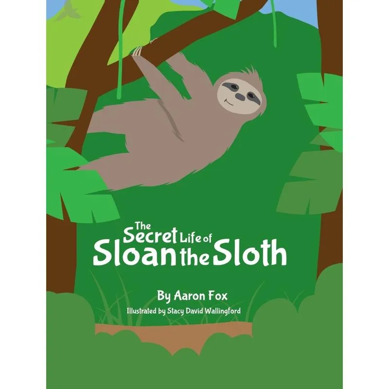 The Secret Life of Sloan the Sloth