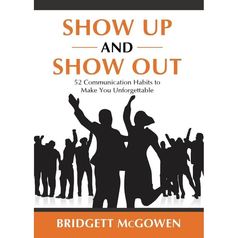Show Up and Show Out