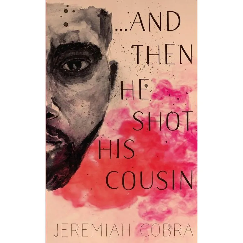 And Then He Shot His Cousin