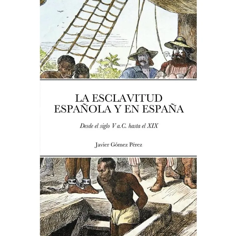 LA ESCLAVITUD ESPAÑOLA Y EN ESPAÑA